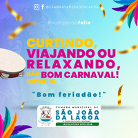 Câmara Municipal de São João da Lagoa Deseja um "Bom Feriadão" de Carnaval!